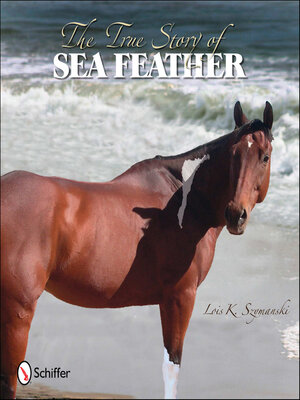 cover image of The True Story of Sea Feather